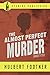 The Almost Perfect Murder