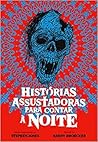Histórias assustadoras para se contar a noite Histórias assustadoras para se contar a noite
