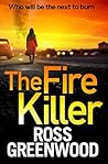The Fire Killer by Ross Greenwood