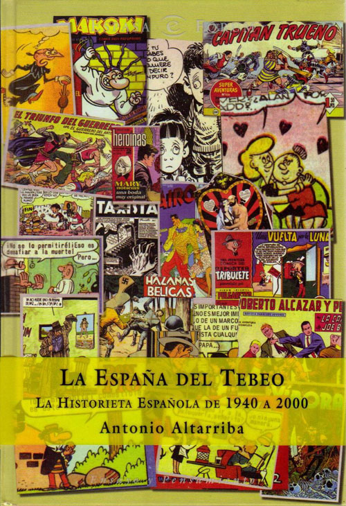 La España del Tebeo. La historieta española de 1940 a 2000 (Hardcover)
