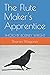 The Flute Maker's Apprentice by Sharon Wagoner
