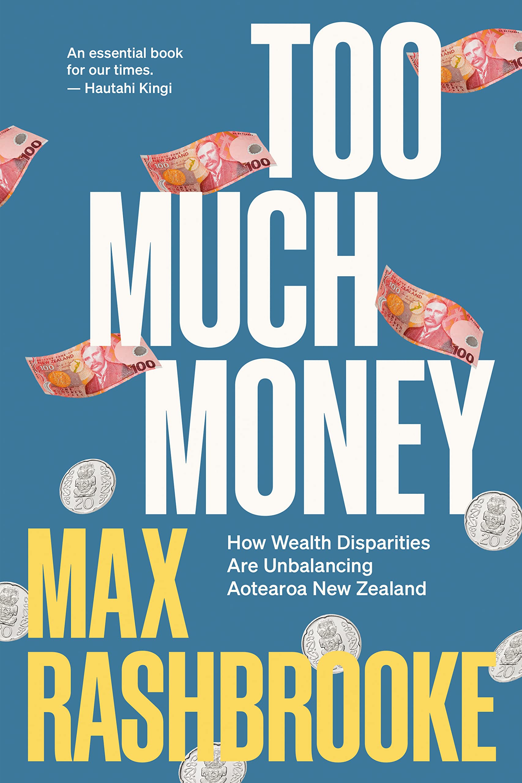 Too Much Money: How Wealth Disparities Are Unbalancing Aotearoa New Zealand (Kindle Edition)