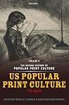 The Oxford History of Popular Print Culture: Volume Five: US Popular Print Culture to 1860