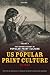The Oxford History of Popular Print Culture by Ronald J Zboray