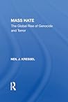 Mass Hate: The Global Rise of Genocide and Terror