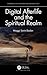 Digital Afterlife and the Spiritual Realm (Chapman & Hall/CRC Artificial Intelligence and Robotics Series)