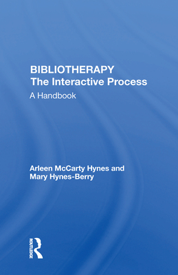 Bibliotherapy: The Interactive Process a Handbook