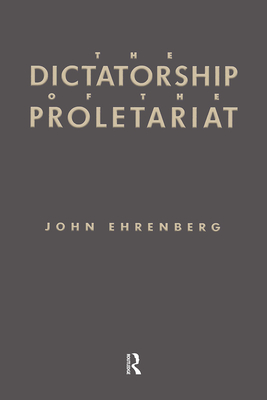 The Dictatorship of the Proletariat: Marxism's Theory of Socialist Democracy