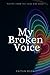 My Broken Voice: Poetry Fro...