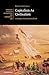 Capitalism As Civilisation: A History of International Law (Cambridge Studies in International and Comparative Law Book 142)