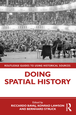 Doing Spatial History (Routledge Guides to Using Historical Sources)
