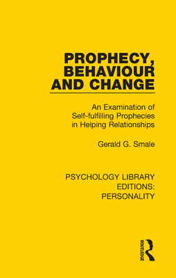 Prophecy, Behaviour and Change: An Examination of Self-Fulfilling Prophecies in Helping Relationships