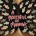A Mouthful of Minnows