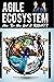 AGILE ECOSYSTEM: How do you...