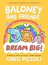 Baloney and Friends: Dream Big! (Baloney & Friends, 3)