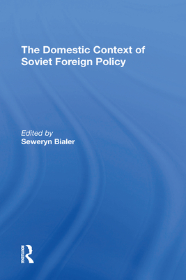 The Domestic Context of Soviet Foreign Policy (Kindle Edition)