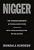Nigger: The Strange Career of a Troublesome Word - with a New Introduction by the Author