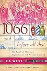 Book cover for 1066 and Before All That: The Battle of Hastings, Anglo-Saxon and Norman England