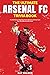 The Ultimate Arsenal FC Trivia Book: A Collection of Amazing Trivia Quizzes and Fun Facts for Die-Hard Gunners Fans!