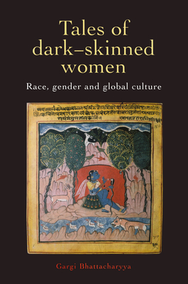 Tales of Dark Skinned Women: Race, Gender and Global Culture