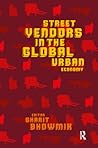 Street Vendors in the Global Urban Economy