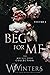 Beg For Me: Volume 1