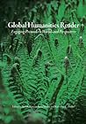 Global Humanities Reader: Volume 2 - Engaging Premodern Worlds and Perspectives Global Humanities Reader: Volume 2 - Engaging Premodern Worlds and Perspectives