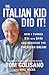 The Italian Kid Did It: How I Turned $3K into $44B and Achieved the American Dream