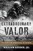 Extraordinary Valor: The Fi...