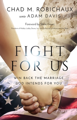 Fight for Us: Win Back the Marriage God Intends for You (Hardcover)