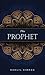 The Prophet by Kahlil Gibran
