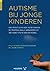 Autisme bij jonge kinderen:...