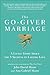 The Go-Giver Marriage: A Little Story About the Five Secrets to Lasting Love