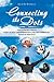 Connecting the Dots: Twenty-One Devotionals Based on Real-Life Experiences to Better Understand Kingdom Principles