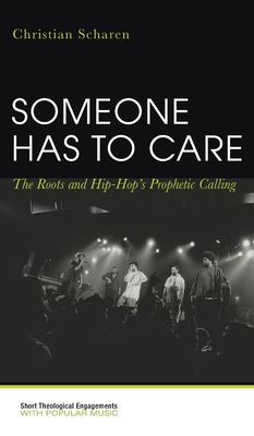 Someone Has to Care: The Roots and Hip-Hop’s Prophetic Calling