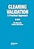 Cleaning Validation: A Practical Approach