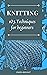 Knitting: 103 Techniques for Beginners