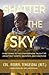 Shatter the Sky: What going to the stratosphere taught me about self-worth, sacrifice, and discipline
