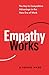 Empathy Works: The Key to Competitive Advantage in the New Era of Work
