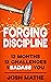 Forging Discipline: 12 Mont...