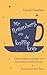 Mr. Rosenberg en de koffiekop: Ontroerende ervaringen met Geweldloze Communicatie (Dutch Edition)