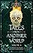 Tales from Another World: Volume 3