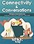 Connectivity & Conversation...