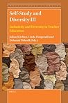 Self-Study and Diversity III: Inclusivity and Diversity in Teacher Education (Professional Learning, 23)