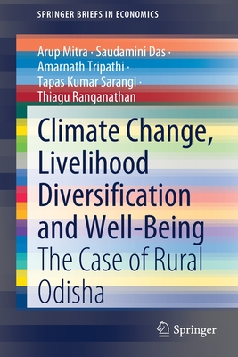 Climate Change, Livelihood Diversification and Well-Being: The Case of Rural Odisha (SpringerBriefs in Economics)
