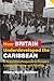 How Britain Underdeveloped the Caribbean: A Reparation Response to Europe's Legacy of Plunder and Poverty