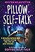 Pillow Self-Talk by Kristen Helmstetter