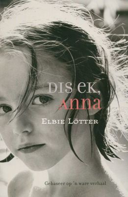 Dis ek, Anna (Afrikaans Edition)