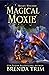 Magical Moxie (Midlife Witchery, #10; Midlife Mysteries & Magic, #20)