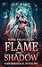 With the Fury of Flame and Shadow: A Mythological Retelling